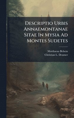 bokomslag Descriptio Urbis Annaemontanae Sitae In Mysia Ad Montes Sudetes