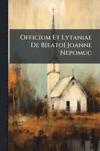 bokomslag Officium Et Lytaniae De B[eato] Joanne Nepomuc