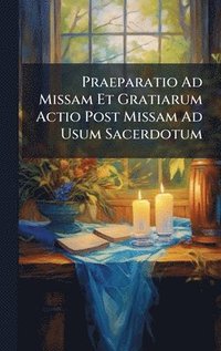 bokomslag Praeparatio Ad Missam Et Gratiarum Actio Post Missam Ad Usum Sacerdotum