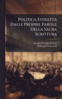 bokomslag Politica Estratta Dalle Proprie Parole Della Sacra Scrittura