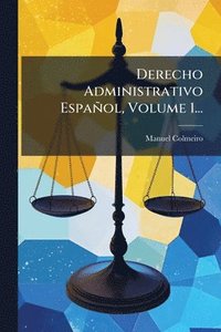 bokomslag Derecho Administrativo Español, Volume 1...