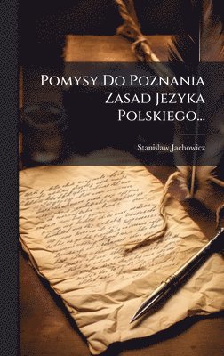 bokomslag Pomysy Do Poznania Zasad Jezyka Polskiego...