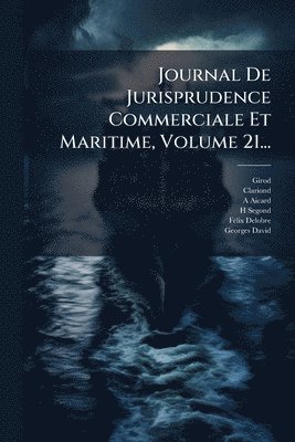 bokomslag Journal De Jurisprudence Commerciale Et Maritime, Volume 21...