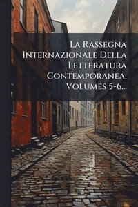 bokomslag Rassegna Internazionale Della Letteratura Contemporanea, Volumes 5-6...