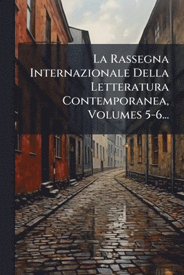 bokomslag Rassegna Internazionale Della Letteratura Contemporanea, Volumes 5-6...