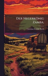 bokomslag Negerkönig Zamba.
