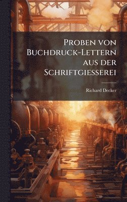 bokomslag Proben von Buchdruck-Lettern aus der Schriftgiesserei