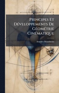 bokomslag Principes Et DÃ(c)veloppements De GÃ(c)omÃ(c)trie CinÃ(c)matique