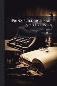 bokomslag Prinz Friedrich Karl von Preussen