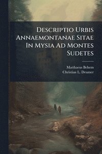 bokomslag Descriptio Urbis Annaemontanae Sitae In Mysia Ad Montes Sudetes