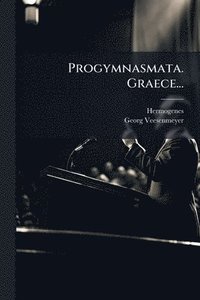 bokomslag Progymnasmata. Graece...