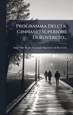 bokomslag Programma Dell'i.r. Ginnasio Superiore Di Rovereto...