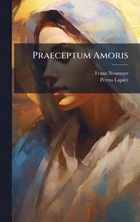 bokomslag Praeceptum Amoris