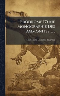 bokomslag Prodrome D'une Monographie Des Ammonites ......