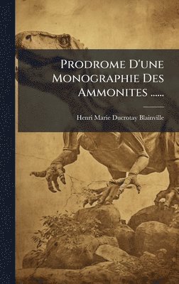 bokomslag Prodrome D'une Monographie Des Ammonites ......