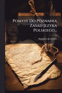 bokomslag Pomysy Do Poznania Zasad Jezyka Polskiego...