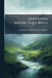 bokomslag ExpÃ(c)dition Antarctique Belge