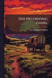 bokomslag Negerkönig Zamba.