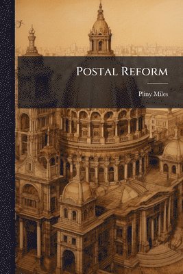 Pliny Miles - Postal Reform, Häftad