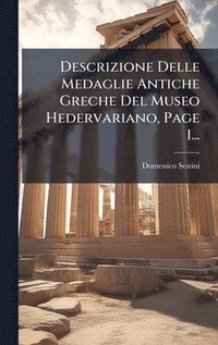 bokomslag Descrizione Delle Medaglie Antiche Greche Del Museo Hedervariano, Page 1...