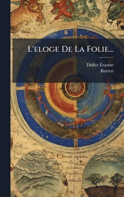 Didier Ãrasme, Barrett - L'eloge De La Folie..., Inbunden