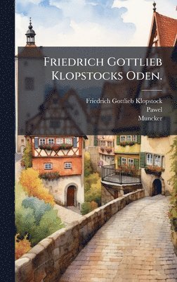 bokomslag Friedrich Gottlieb Klopstocks Oden.
