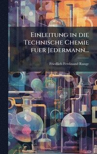 bokomslag Einleitung in die Technische Chemie fuer Jedermann...