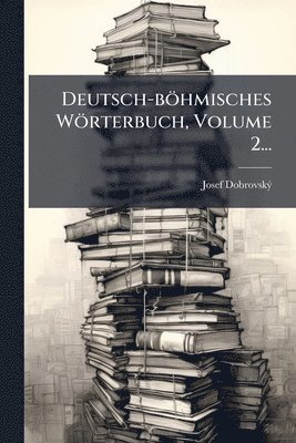 bokomslag Deutsch-böhmisches Wörterbuch, Volume 2...