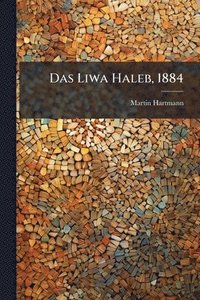 bokomslag Das Liwa Haleb, 1884