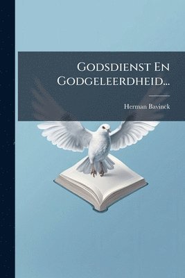Herman Bavinck - Godsdienst En Godgeleerdheid..., Häftad