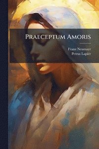 bokomslag Praeceptum Amoris
