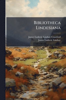 bokomslag Bibliotheca Lindesiana