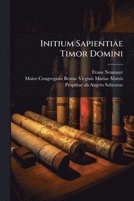 Initium Sapientiae Timor Domini