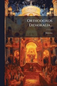 bokomslag Orthodoxos Didaskalia...