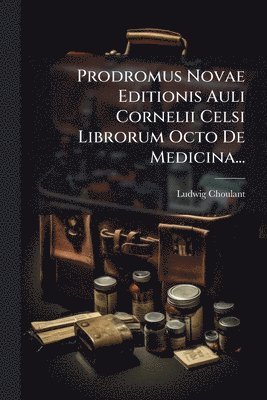 bokomslag Prodromus Novae Editionis Auli Cornelii Celsi Librorum Octo De Medicina...