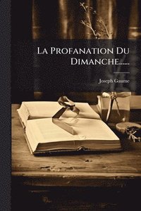 bokomslag Profanation Du Dimanche......