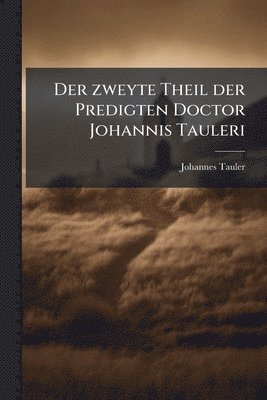 bokomslag zweyte Theil der Predigten Doctor Johannis Tauleri