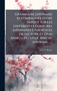 bokomslag Grammaire Japonaise AccompagnÃ©e D'une Notice Sur Les DiffÃ©rentes Ã¿critures Japonaises D'exercices De Lecture Et D'un AperÃ§u Du Style Sinico-japona