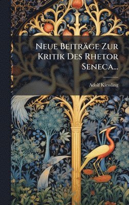 bokomslag Neue BeitrÃ¿ge Zur Kritik Des Rhetor Seneca...
