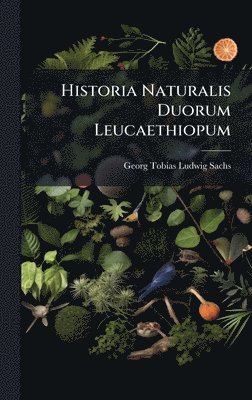 bokomslag Historia Naturalis Duorum Leucaethiopum