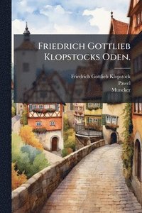 bokomslag Friedrich Gottlieb Klopstocks Oden.