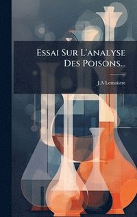 bokomslag Essai Sur L'analyse Des Poisons...