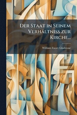 bokomslag Staat in Seinem Verhältniss zur Kirche...