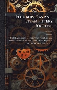bokomslag Plumbers, Gas And Steam Fitters Journal