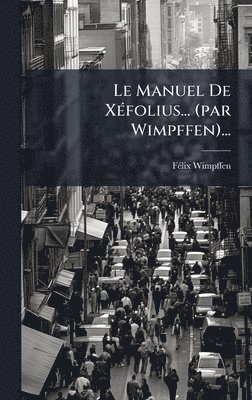 bokomslag Manuel De XÃ(c)folius... (par Wimpffen)...