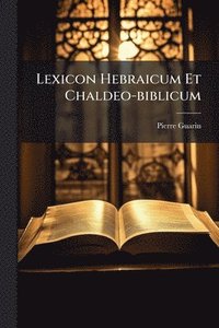 bokomslag Lexicon Hebraicum Et Chaldeo-biblicum