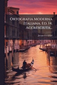 bokomslag Ortografia Moderna Italiana. Ed. 14. Accresciuta...