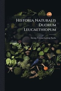 bokomslag Historia Naturalis Duorum Leucaethiopum
