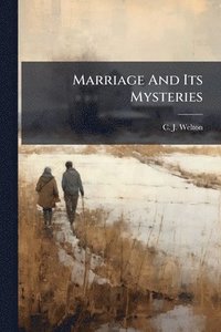 bokomslag Marriage And Its Mysteries