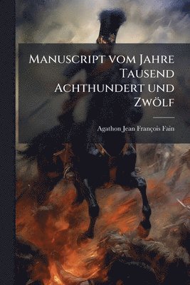 Manuscript vom Jahre Tausend Achthundert und Zwölf